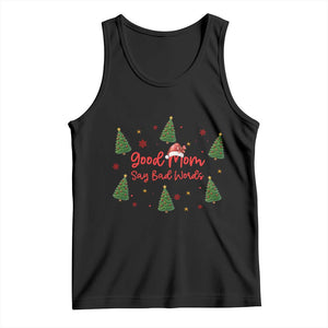 Good Mom Say Bad Words Tank Top Funny Xmas Mom Gift TS12 Black Print Your Wear