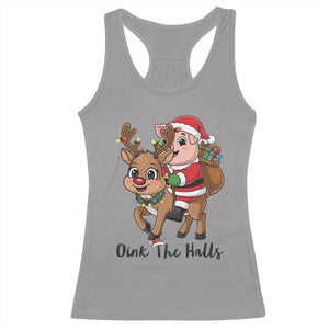 Oink The Halls Racerback Tank Top Pig Christmas Farm Life Gift TS12 Sport Gray Print Your Wear