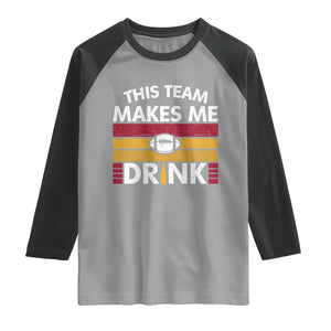 This Team Makes Me Drink Raglan Shirt KC Pride Gift TS12 Sport Gray Black Print Your Wear