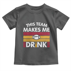 This Team Makes Me Drink Toddler T Shirt KC Pride Gift TS12 Dark Heather Print Your Wear