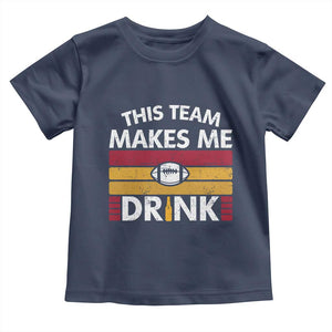 This Team Makes Me Drink Toddler T Shirt KC Pride Gift TS12 Navy Print Your Wear