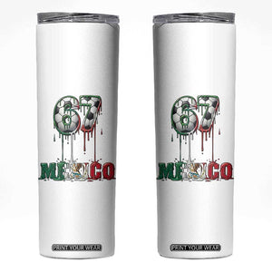 Funny Mexico Soccer 67 Meme Skinny Tumbler Chicano Soccer Lovers TS12 White Print Your Wear