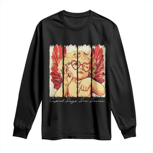 Retro Cupid Says Six Seven Long Sleeve Shirt 67 Valentines Day TS12 Black Print Your Wear