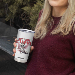 Funny Raccoon Cupid Anti Valentine Tumbler Cup Not Today Cupid TS12 Print Your Wear