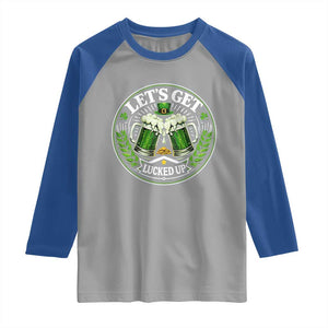 Lets Get Lucked Up Raglan Shirt Funny Saint Patricks Day Lucky Drinking TS12 Sport Gray Royal Print Your Wear