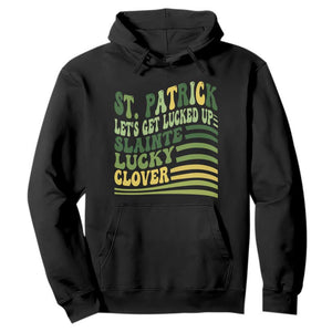 Lets Get Lucked Up Hoodie Funny St Patricks Day TS12 Black Print Your Wear