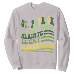 Lets Get Lucked Up Sweatshirt Funny St Patricks Day TS12 Ice Gray Print Your Wear
