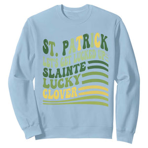 Lets Get Lucked Up Sweatshirt Funny St Patricks Day TS12 Light Blue Print Your Wear