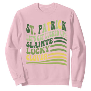 Lets Get Lucked Up Sweatshirt Funny St Patricks Day TS12 Light Pink Print Your Wear