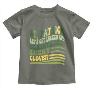 Lets Get Lucked Up Toddler T Shirt Funny St Patricks Day TS12 Military Green Print Your Wear