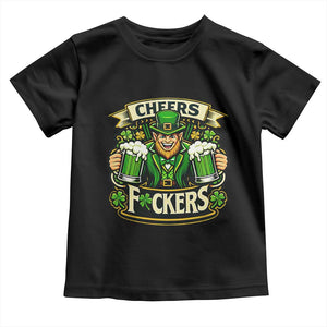 Cheers Fckers Toddler T Shirt Funny Leprechaun St Patricks Day Party TS12 Black Print Your Wear
