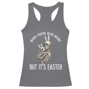 Funny Easter Bunny Skeleton Racerback Tank Top Dead Inside But It Is Easter TS12 Charcoal Print Your Wear