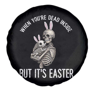 Funny Easter Bunny Skeleton Spare Tire Cover Dead Inside But It Is Easter TS12 Print Your Wear