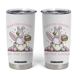 Easter Goose On The Loose Tumbler Cup Funny Easter Egg Hunt Gift TS12 White Print Your Wear