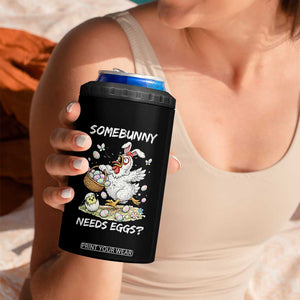 Funny Easter Chicken Bunny Ears 4 in 1 Can Cooler Tumbler Somebunny Needs Eggs TS12 Print Your Wear