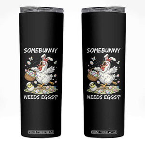 Funny Easter Chicken Bunny Ears Skinny Tumbler Somebunny Needs Eggs TS12 Black Print Your Wear