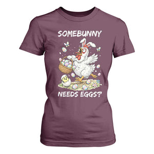 Funny Easter Chicken Bunny Ears T Shirt For Women Somebunny Needs Eggs TS12 Maroon Print Your Wear