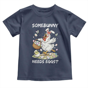 Funny Easter Chicken Bunny Ears Toddler T Shirt Somebunny Needs Eggs TS12 Navy Print Your Wear