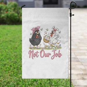 Funny Chicken Bunny Ears Garden Flag Not Our Job Easter Gift TS12 Print Your Wear