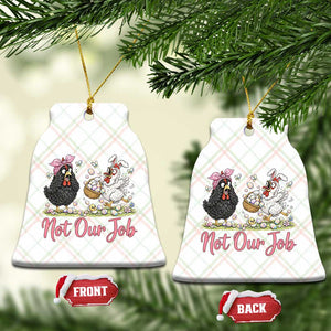 Funny Chicken Bunny Ears Ceramic Ornament Not Our Job Easter Gift TS12 Print Your Wear