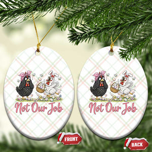 Funny Chicken Bunny Ears Ceramic Ornament Not Our Job Easter Gift TS12 Print Your Wear