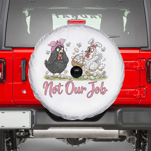 Funny Chicken Bunny Ears Spare Tire Cover Not Our Job Easter Gift TS12 White Print Your Wear