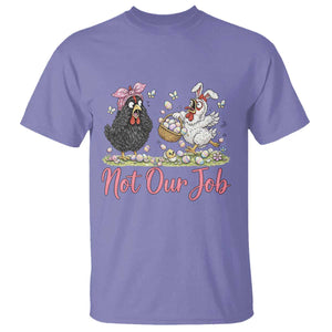 Funny Chicken Bunny Ears T Shirt Not Our Job Easter Gift TS12 Violet Print Your Wear