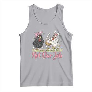 Funny Chicken Bunny Ears Tank Top Not Our Job Easter Gift TS12 Athletic Heather Print Your Wear