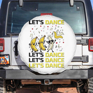 Funny Dancing Banana Spare Tire Cover Lets Dance Silly Meme Graphic TS12 No hole White Print Your Wear