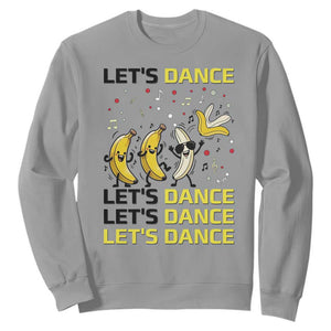 Funny Dancing Banana Sweatshirt Lets Dance Silly Meme Graphic TS12 Sport Gray Print Your Wear