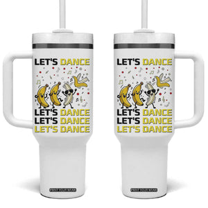 Funny Dancing Banana Tumbler With Handle Lets Dance Silly Meme Graphic TS12 One Size: 40 oz White Print Your Wear