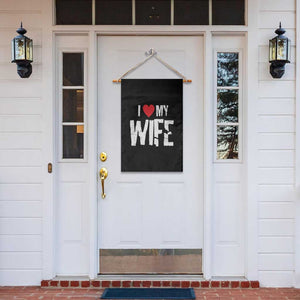 Funny Husband Gift Garden Flag I Love My Wife TS12 Print Your Wear