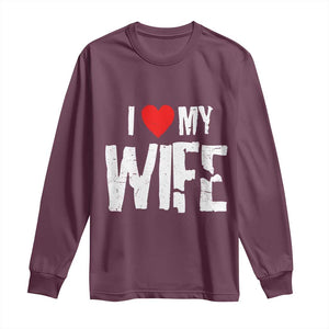 Funny Husband Gift Long Sleeve Shirt I Love My Wife TS12 Maroon Print Your Wear