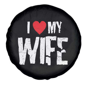 Funny Husband Gift Spare Tire Cover I Love My Wife TS12 Print Your Wear