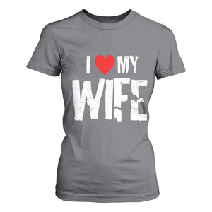 Funny Husband Gift T Shirt For Women I Love My Wife TS12 Charcoal Print Your Wear