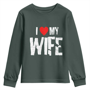 Funny Husband Gift Youth Sweatshirt I Love My Wife TS12 Dark Forest Green Print Your Wear