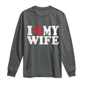 Funny Marriage Gift Long Sleeve Shirt I Love My Wife TS12 Dark Heather Print Your Wear