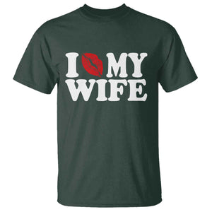 Funny Marriage Gift T Shirt I Love My Wife TS12 Dark Forest Green Print Your Wear