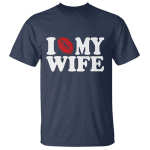 Funny Marriage Gift T Shirt I Love My Wife TS12 Navy Print Your Wear