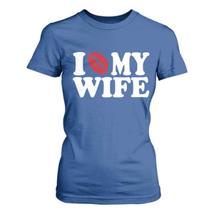 Funny Marriage Gift T Shirt For Women I Love My Wife TS12 Royal Blue Print Your Wear