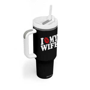 Funny Marriage Gift Tumbler With Handle I Love My Wife TS12 Print Your Wear