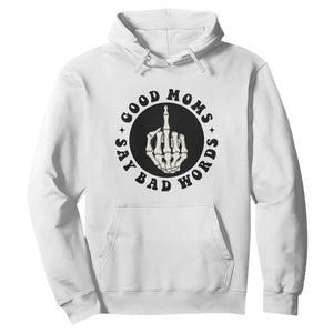 Funny Skeleton Mom Quote Hoodie Good Moms Say Bad Words TS12 White Print Your Wear