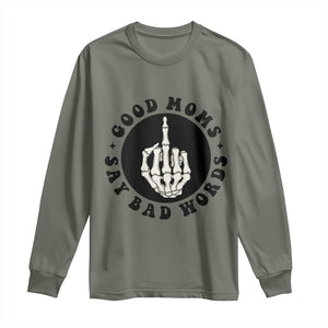 Funny Skeleton Mom Quote Long Sleeve Shirt Good Moms Say Bad Words TS12 Military Green Print Your Wear