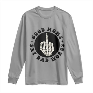 Funny Skeleton Mom Quote Long Sleeve Shirt Good Moms Say Bad Words TS12 Sport Gray Print Your Wear