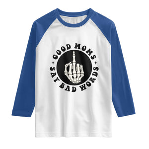 Funny Skeleton Mom Quote Raglan Shirt Good Moms Say Bad Words TS12 White Royal Print Your Wear