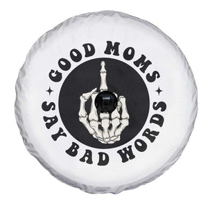 Funny Skeleton Mom Quote Spare Tire Cover Good Moms Say Bad Words TS12 Print Your Wear