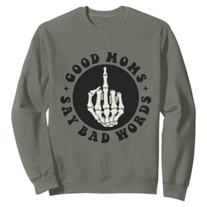 Funny Skeleton Mom Quote Sweatshirt Good Moms Say Bad Words TS12 Military Green Print Your Wear