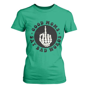 Funny Skeleton Mom Quote T Shirt For Women Good Moms Say Bad Words TS12 Irish Green Print Your Wear