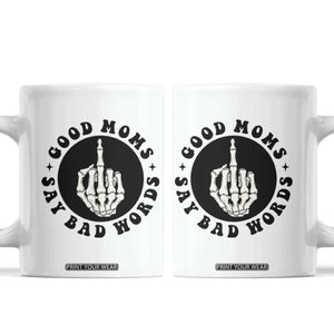 Funny Skeleton Mom Quote Coffee Mug Good Moms Say Bad Words TS12 White Print Your Wear