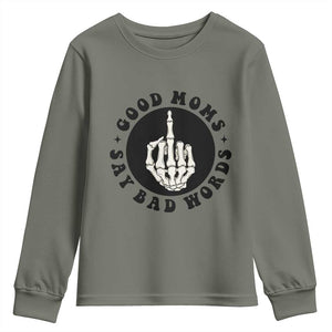 Funny Skeleton Mom Quote Youth Sweatshirt Good Moms Say Bad Words TS12 Military Green Print Your Wear